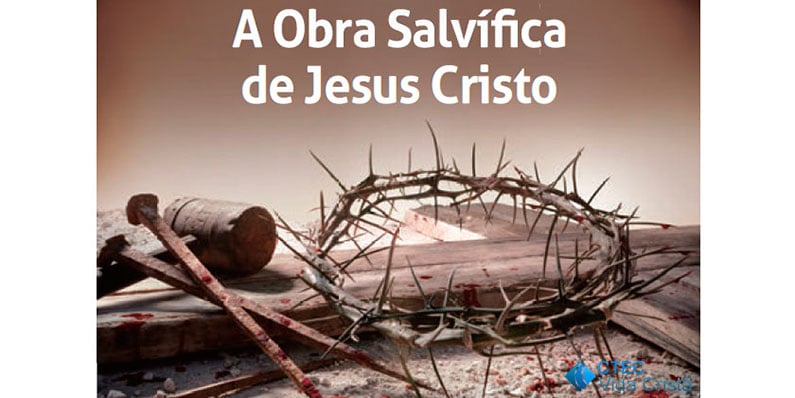 A morte salvadora do Senhor foi na cruz do Calvário