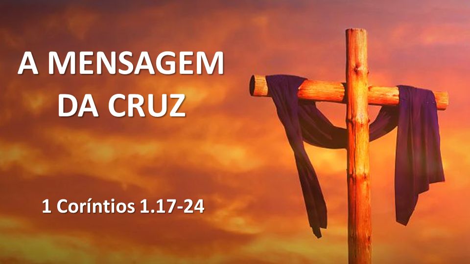 A mensagem da cruz é a única mensagem que pode salvar o homem. Crê nela quanto antes.