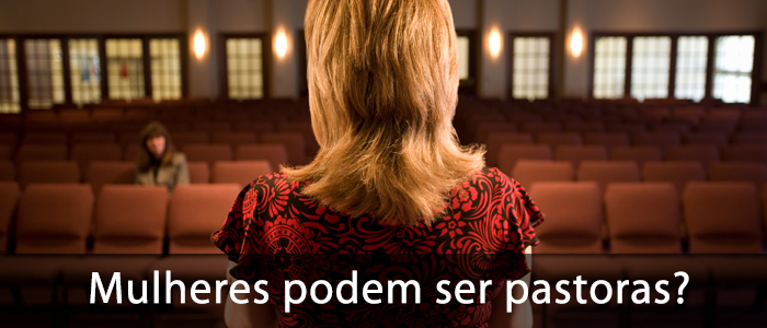 Na Bíblia não há "pastoras" que apascentem crentes AsMulheresPodemSerPastoras1
