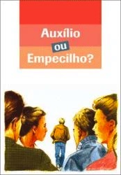 Sê um auxílio, nunca um empecilho!