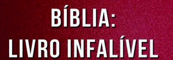 A Bíblia é totalmente digna de confiança Bíblia livro infalível