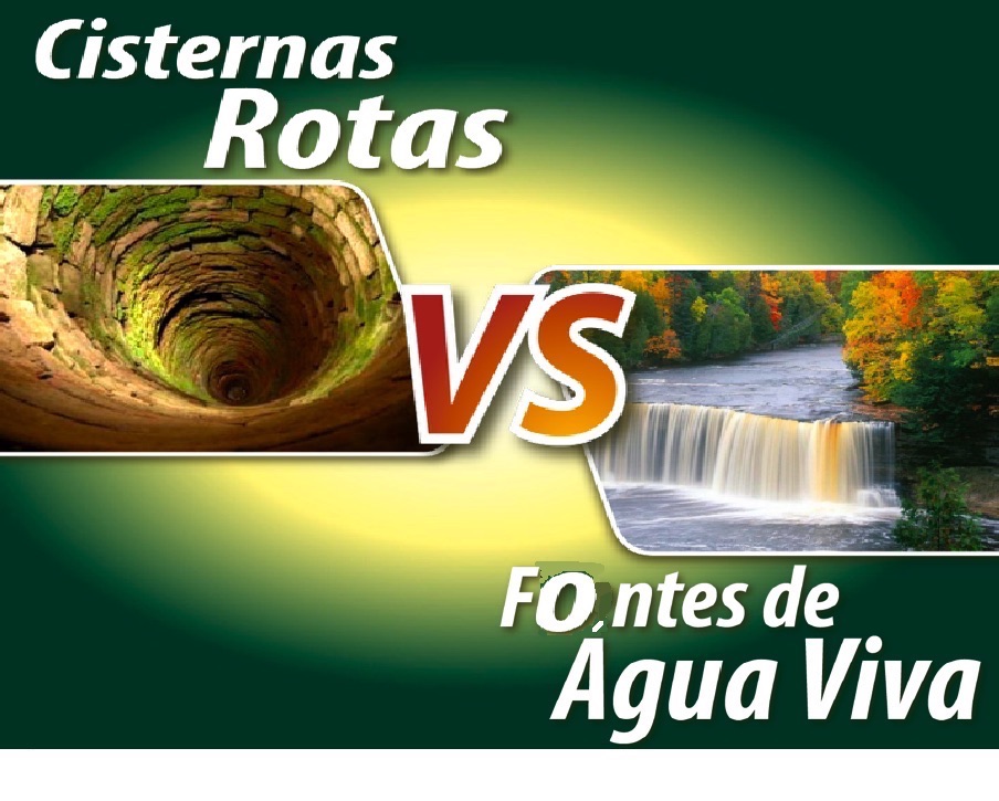 Não troquemos as fontes do Senhor pelas cisternas rotas do mundo