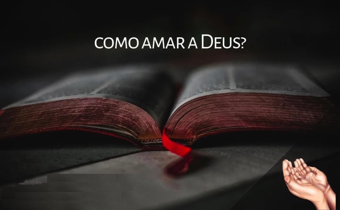 É preciso saber como amar a Deus