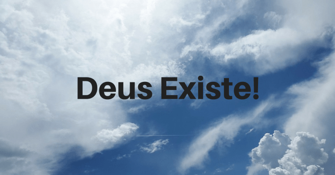 Deus Existe