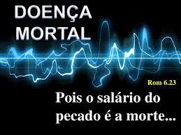 A doença do pecado é mortal Doença do pecado