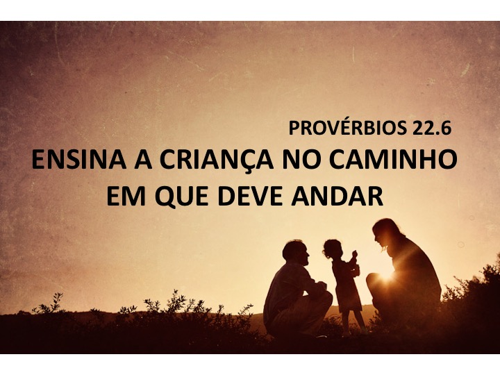 Ensina os teus filhos