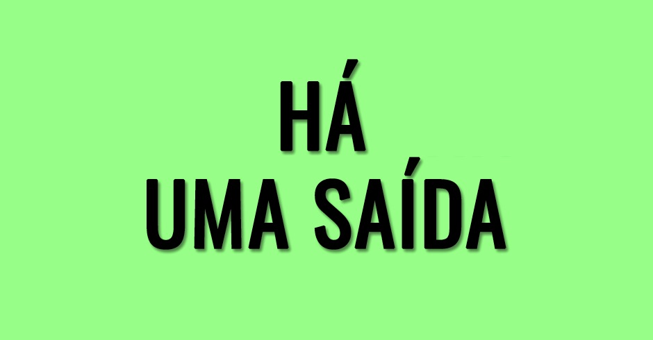 Há saída. Cuidado! Vais sair para o Céu ou o Lago de Fogo??
