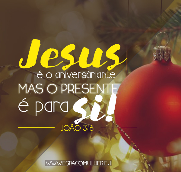 Já recebeste o Seu presente, a vida eterna, que Ele dá a quem n'Ele crê como único Salvador?