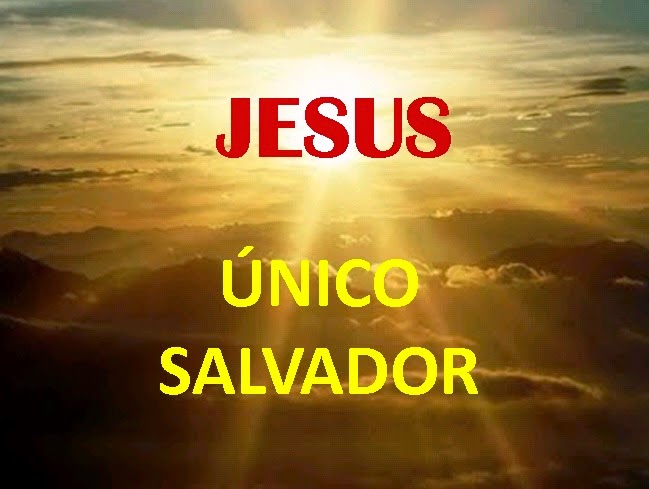 JESUS ÚNICO SALVADOR O CAMINHO