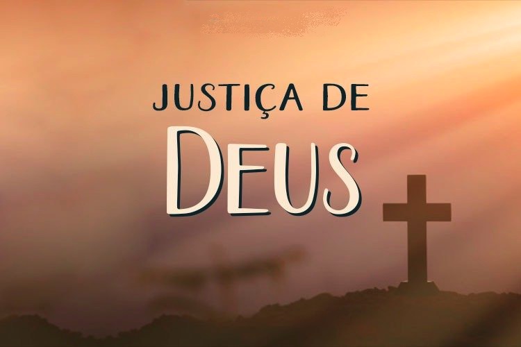 Só a justiça de Deus é aprovada por Deus.