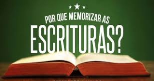 Porque memorizar as Escrituras Memorizar as Escrituras