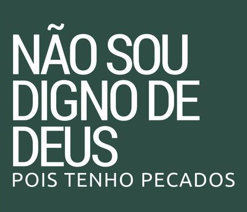 Ninguém é digno - só Jesus