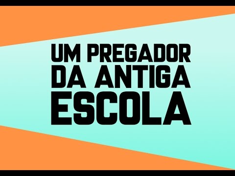 Pregador bem antigo Pregador da antiga escola