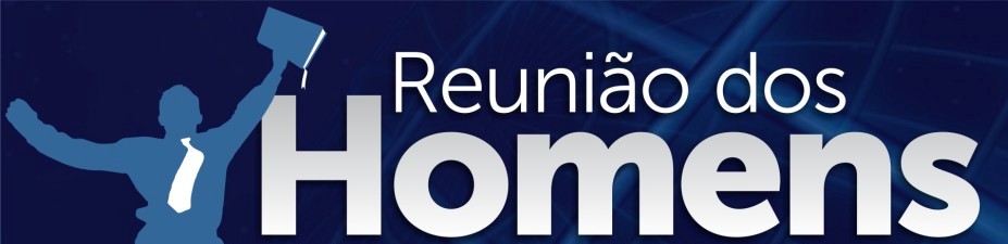 REUNIÃO DE HOMENS