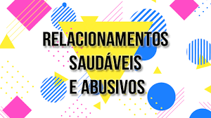 Pugna por relacionamentos saudáveis Relacionamentossaudaveiseabusivos
