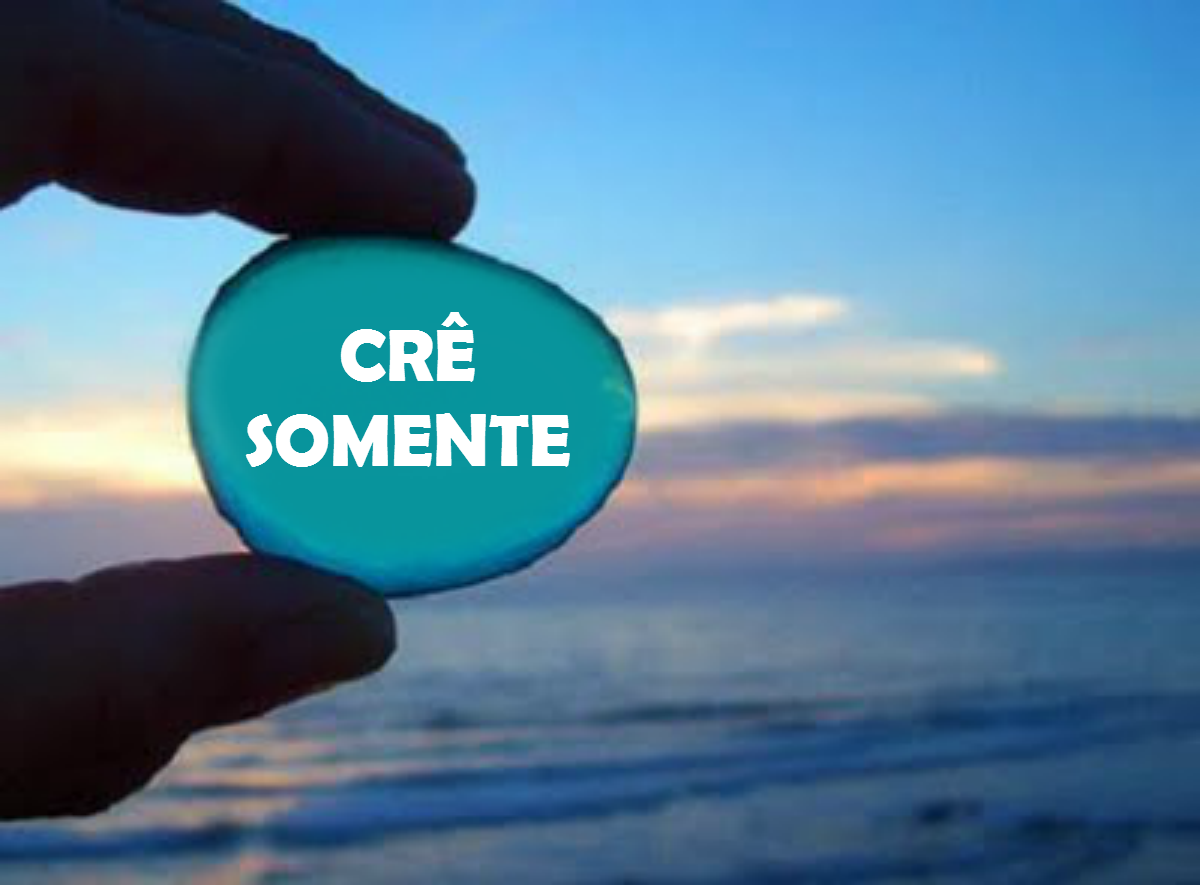 Crê apenas cre somente