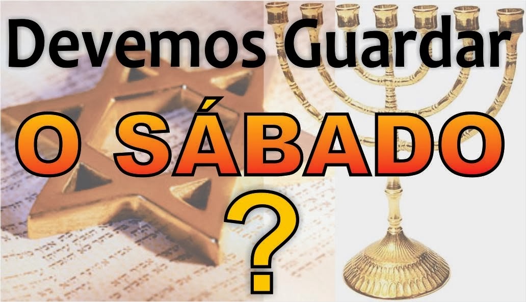 O Sábado hoje não é para ser observado. devemos guardar o sabado