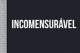 incomensuravel