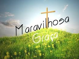 A glória da Graça maravilhosa graça