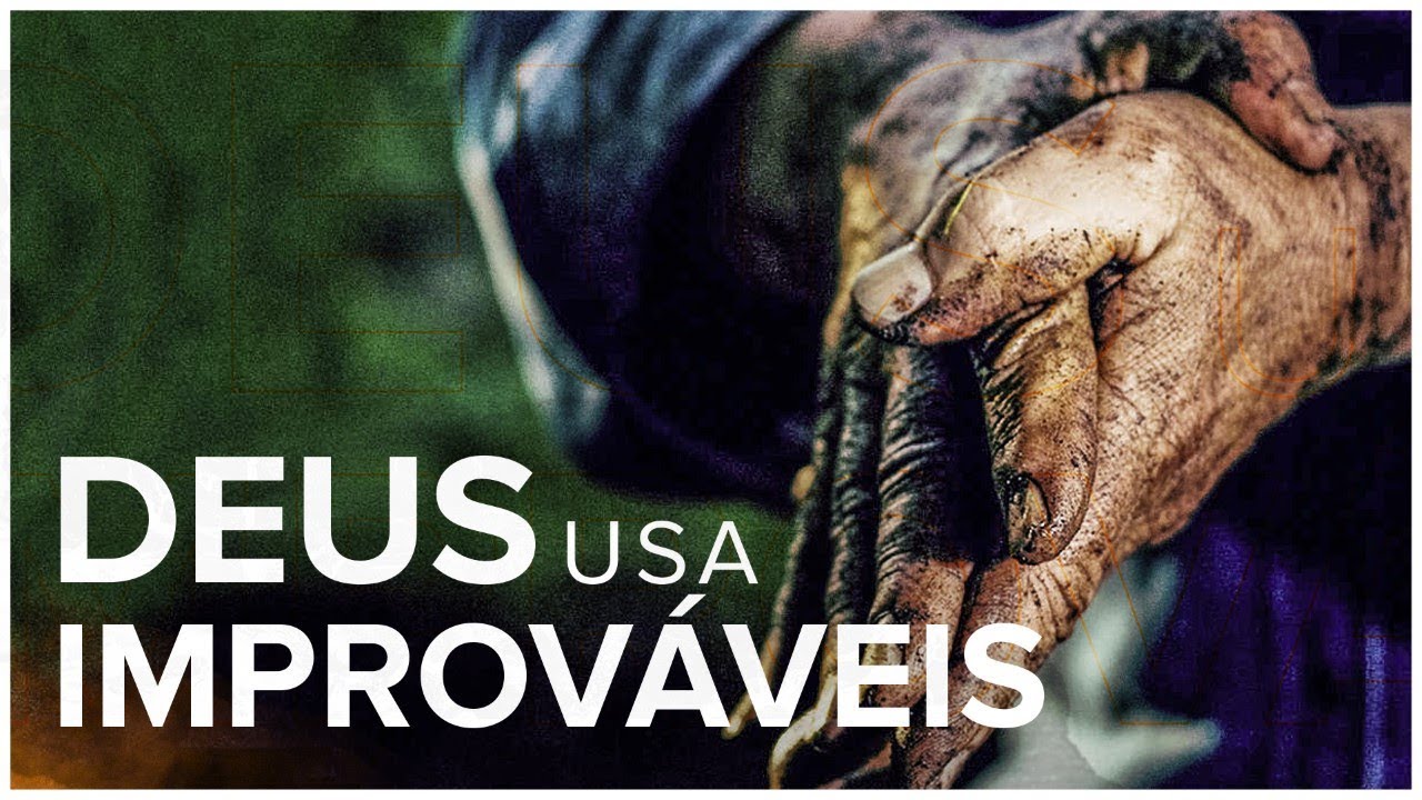 Deus usa improváveis maxresdefault 6