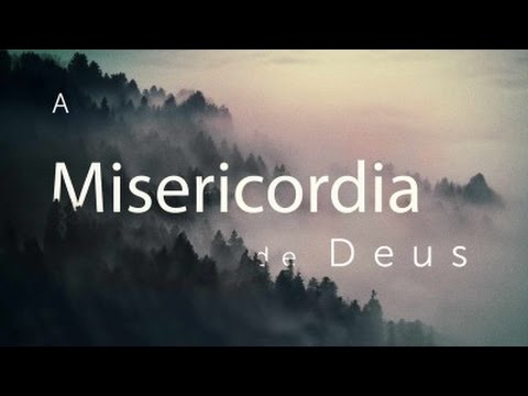 A expressão máxima da misericórdia de Deus está estampada na obra da cruz misericórdia