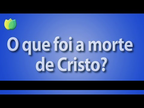 oquefoiamortedeCristo