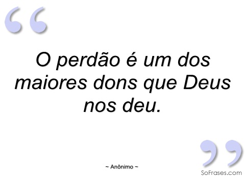 perdao um maiores dons deus citacao