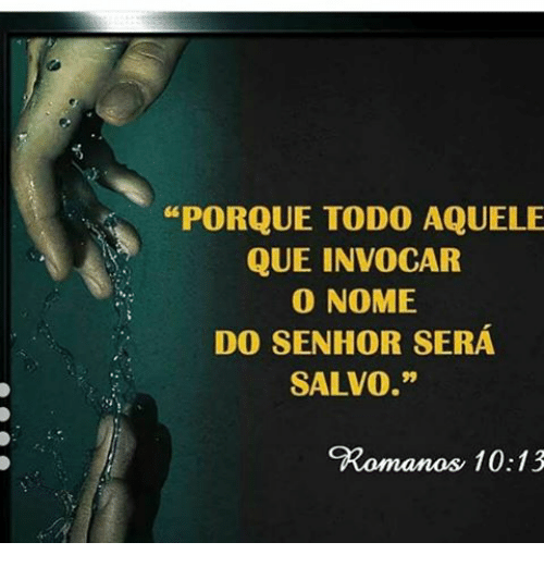 Inoca o Senhor como teu Salvador, quanto antes, se ainda não o fizeste.