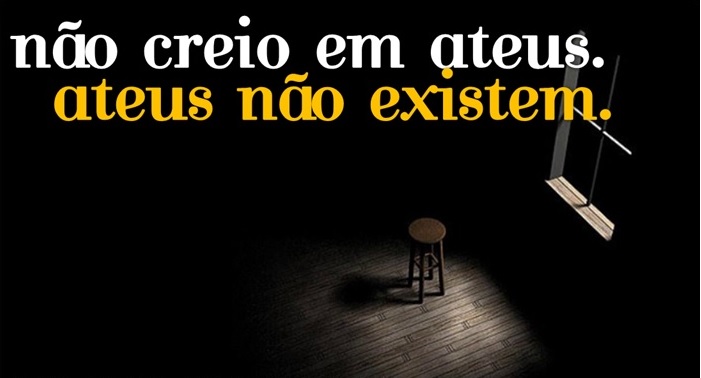 Ateus n&atilde;o existem