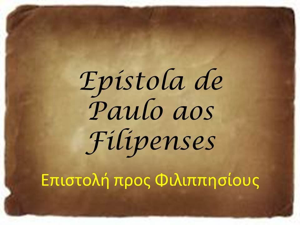 Epístola aos Filipenses Epístola aos Filipenses